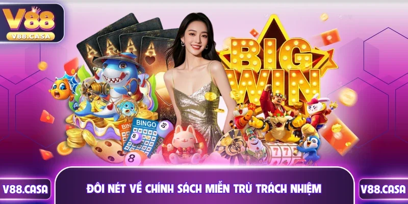Tìm hiểu đôi nét chính sách miễn trừ trách nhiệm của V88